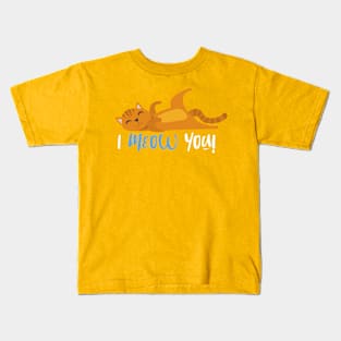 I MEOW YOU! Kids T-Shirt